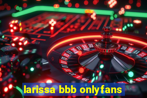 larissa bbb onlyfans